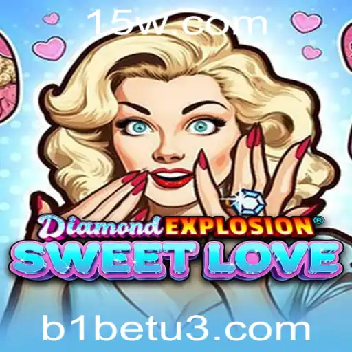 DiamondExplosionSweetLove: O Novo Fenômeno de Jogos com b1bet